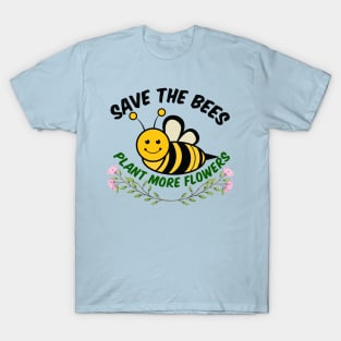 Save the Bees Plant More Flowers T-Shirt